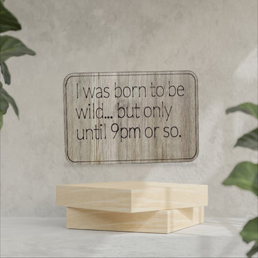 Wooden Sarcastic Fridge Magnet - I was born to be - Unicorn Fart Productions